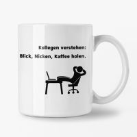 Tasse 355ml - Weiß - Kollegen verstehen - Blick,...
